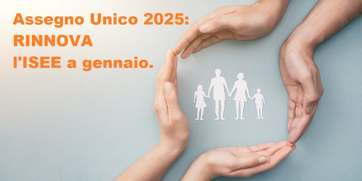 Assegno Unico 2025: rinnova il Modello ISEE a gennaio.