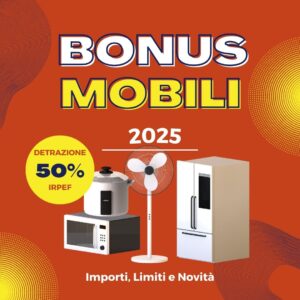 Bonus mobili 2025: limiti e requisiti