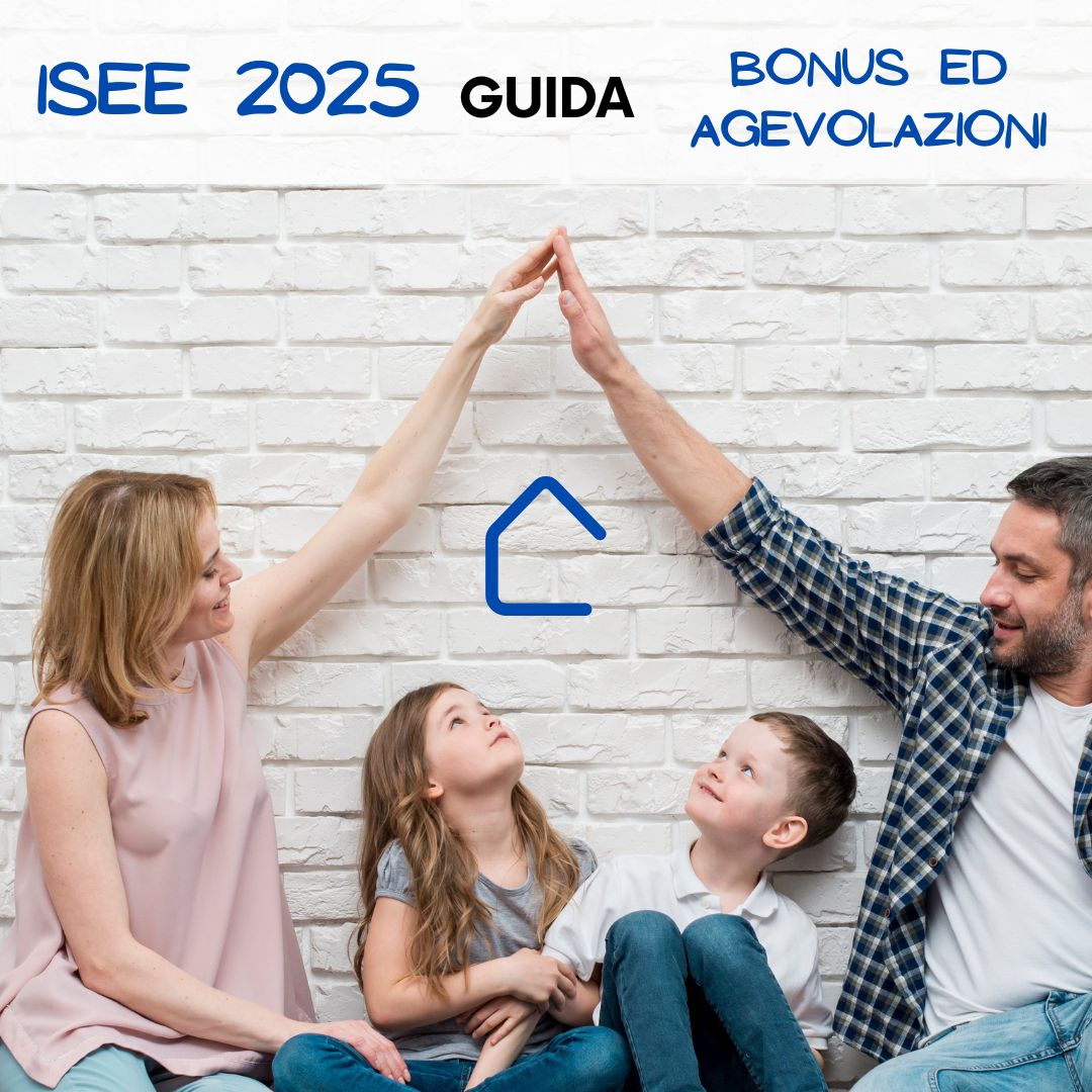 ISEE 2025: Bonus ed agevolazioni