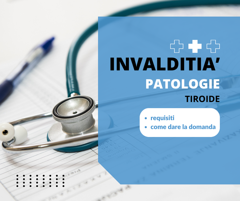 Invalidità patologie alla tiroide: Requisiti e domanda